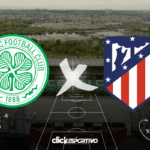 Celtic x Altético de Madrid
