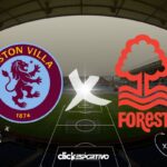 Aston Villa x Nott'm Forest - Premier League 2023/24