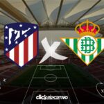 Atlético de Madrid x Betis